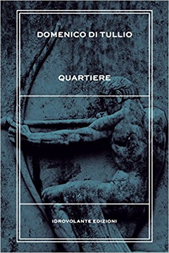 "Quartiere" (#IdrovolanteEdizioni) è la raccolta di racconti di #DomenicoDiTullio; storie di ragazzi che sognano di essere eroi, di guerrieri e combattenti, di uomini e donne con lo sguardo proteso al futuro. Raffinato ed elegante, è #IlLibroDiOggi a #RadioLibri. Ore 19:15!