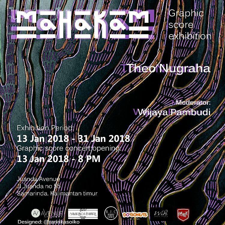 Mahakam
Graphic score exhibition
--
Theo Nugraha
--
Moderator
Wijaya Pambudi
--
Exhibition Period
13 Jan 2018 - 31 Jan 2018
--
Opening 13 Jan 2018 - 8 PM
Juanda Avenue
Jl Juanda no 55
Samarinda. Kalimantan timur.