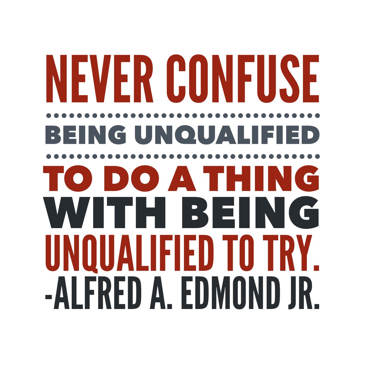 NOBODY STARTS OUT QUALIFIED.

Never confuse being unqualified to do a thing with being unqualified to try. 

Don’t worry about what you look like on paper. Get out on the field of competition and PERFORM. #WisdomWednesday #getyourmindright