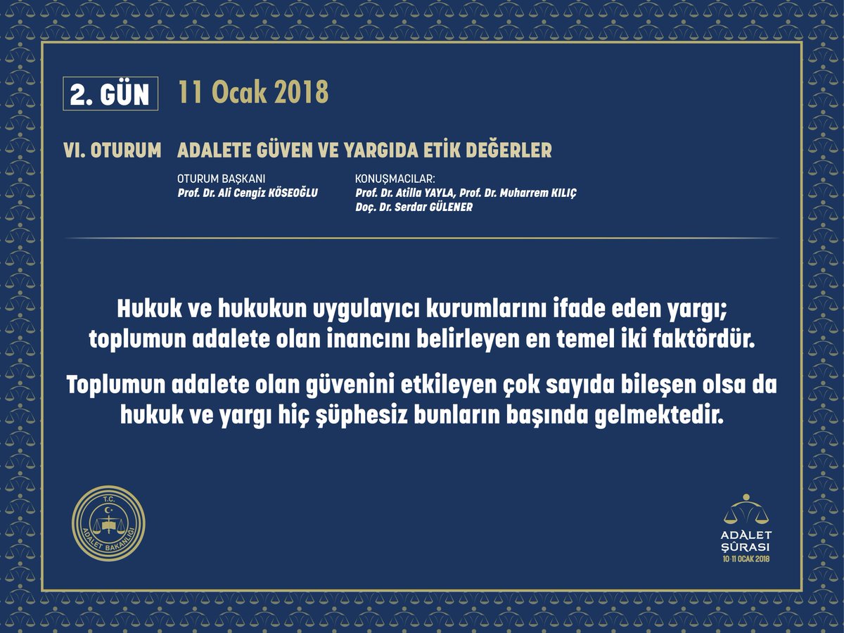 "Adalete Güven Ve Yargıda Etik Değerler" oturumu Prof. Dr. Ali Cengiz Köseoğlu başkanlığında Prof. Dr. Atilla Yayla, Prof. Dr. Muharrem Kılıç ve Doç. Dr. Serdar Gülener'in katılımlarıyla gerçekleşecek. #AdaletŞurası