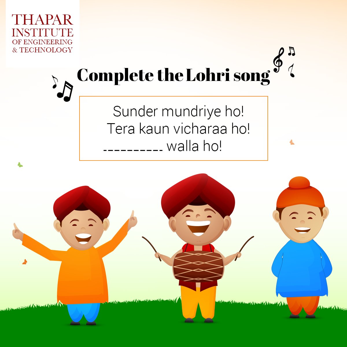 TIETofficial's tweet photo. The famous folk song children sing from door to door during #Lohri celebrations! 
It’s an easy one. #LohriTrivia https://t.co/quQBlSUnfD