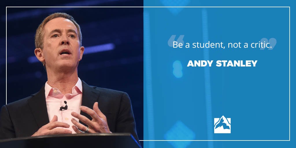 GLNsummit's tweet photo. "Be a student, not a critic." - @AndyStanley #GLS17 https://t.co/gVdgxb1NLk