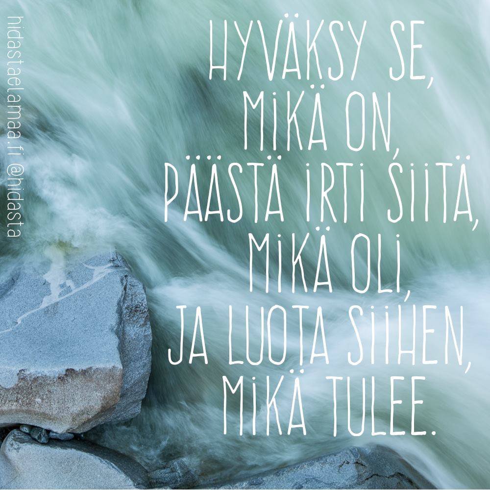 HidasElama's tweet photo. Voisitko ajatella näin? ❤️ #Hyväksy #Päästäirti #Luota https://t.co/O4rHFDxxpJ