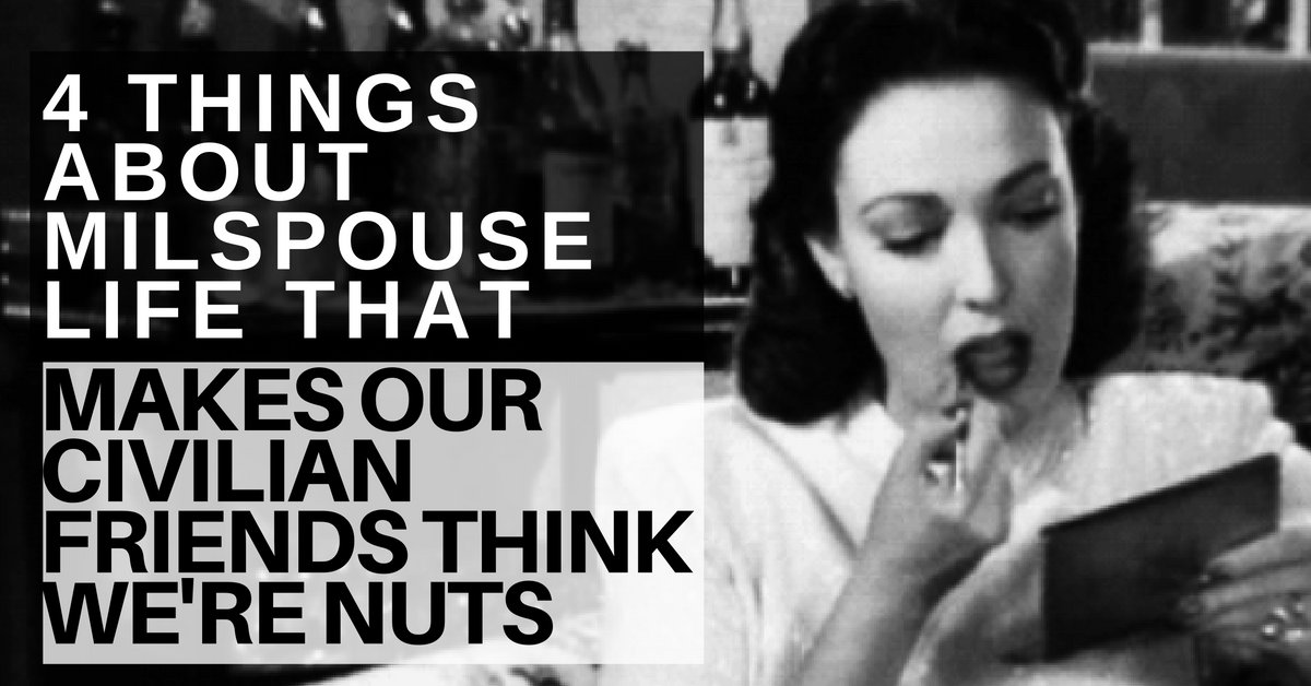 I think it’s pretty fair to say that military life -- and all the kooky, crazy, little nuances that come with it -- are somewhat far removed from, let’s say, a “normal” life. militaryspouse.com/military-life/…