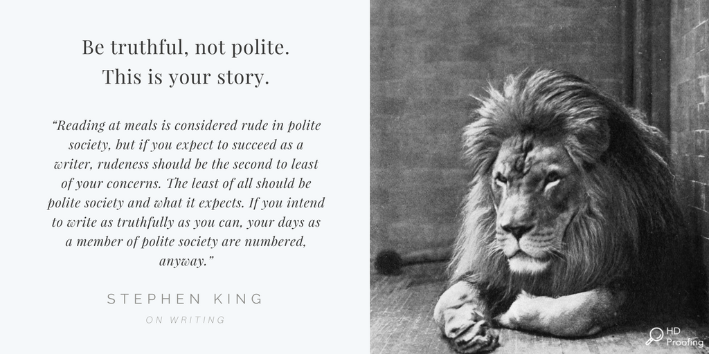 HdProofing's tweet photo. Be brave. Your #writing is your #truth, no matter what anyone else thinks. Inspirational #WritingWisdom part 8 from #StephenKing. https://t.co/4Gkz6yALu3