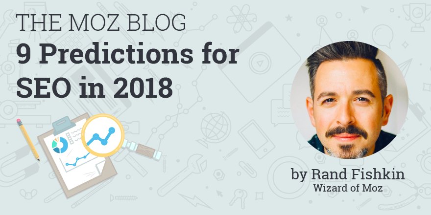 Moz's tweet photo. 9 Predictions for SEO in 2018 https://t.co/0Vk7Dw0u5J By @randfish https://t.co/NNxQH6Xl68