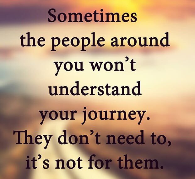 RandyRoso's tweet photo. Sometimes people around you won’t understand your #journey. They don’t need to, it’s not for them.
#positivevibes #positive #positivity #positivemind #positivelife #mindset  #randyroso https://t.co/d2MKEuuSEY