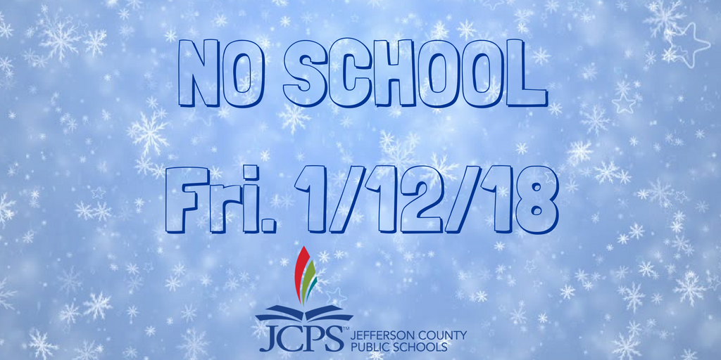 JCPSKY's tweet photo. ALERT: There will be no school tomorrow, January 12, due to expected inclement weather conditions. https://t.co/nOU5Uozihl
