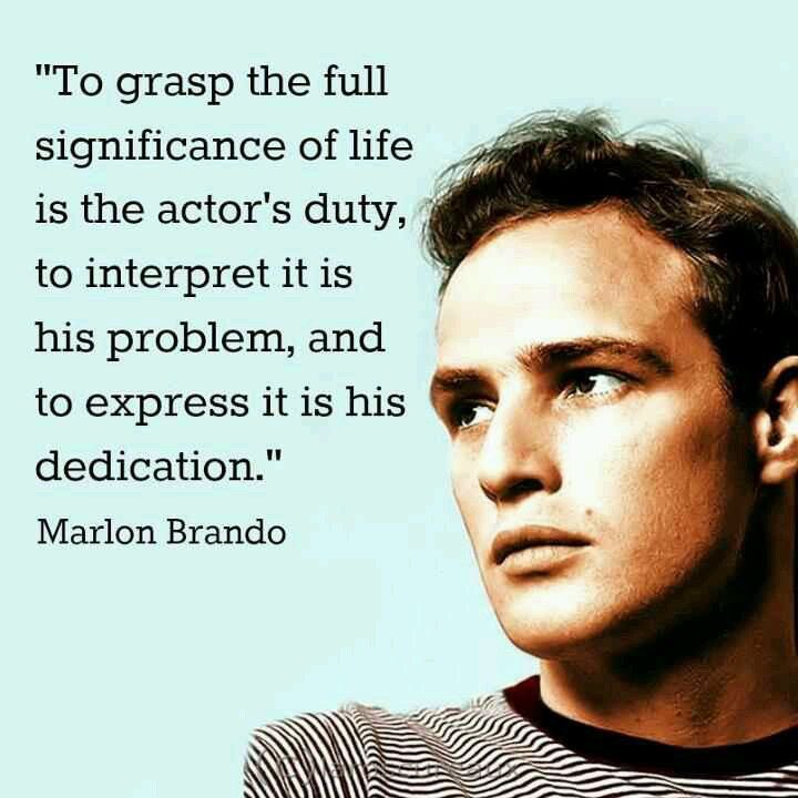 actorstemple's tweet photo. #MarlonBrando on the #actors #journey...

#significance #life #actorsduty #duty #interpretation #interpret #actorsproblem #problem #problems #obstacles #express #expression #livingfully #living #dedication #acting #craft #quotes #actingquotes #thoughtprovoking https://t.co/wKyBGRxh33