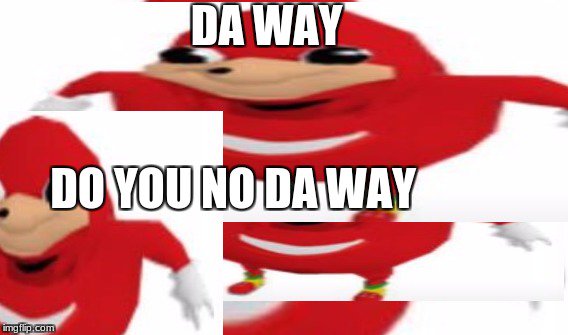 Do U no da way
