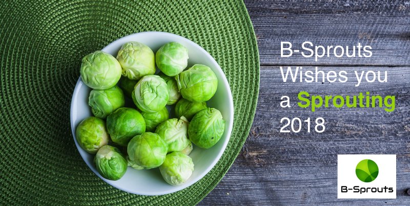 May all YOUR Sprouts flourish too in 2018. Happy New Year from all of us at <a href="/B_Sprouts_/">B-Sprouts</a>