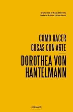 QuidTumBooks's tweet photo. #NovedadesLibrescas en nuestros estantes: "Cómo hacer cosas con #Arte", de Dorothea von Hantelmann, un #ensayo que plantea la cuestión de la relevancia del Arte en la #Sociedad https://t.co/zEf97H32UW. Una edición de @_consonni_ #LeaUsted! https://t.co/O6EGaPMFiz