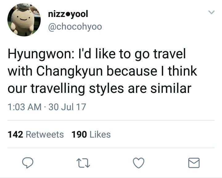 Sometimes I feel sad and then I remember Hyungwon likes travelling with Changkyun and it just make my heart go 