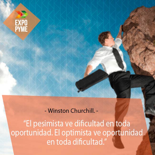 ExpoPymeArg's tweet photo. El pesimista ve dificultad en toda oportunidad. El optimista ve oportunidad en toda dificultad. - Winston Churchill. https://t.co/QJAKdHclb3