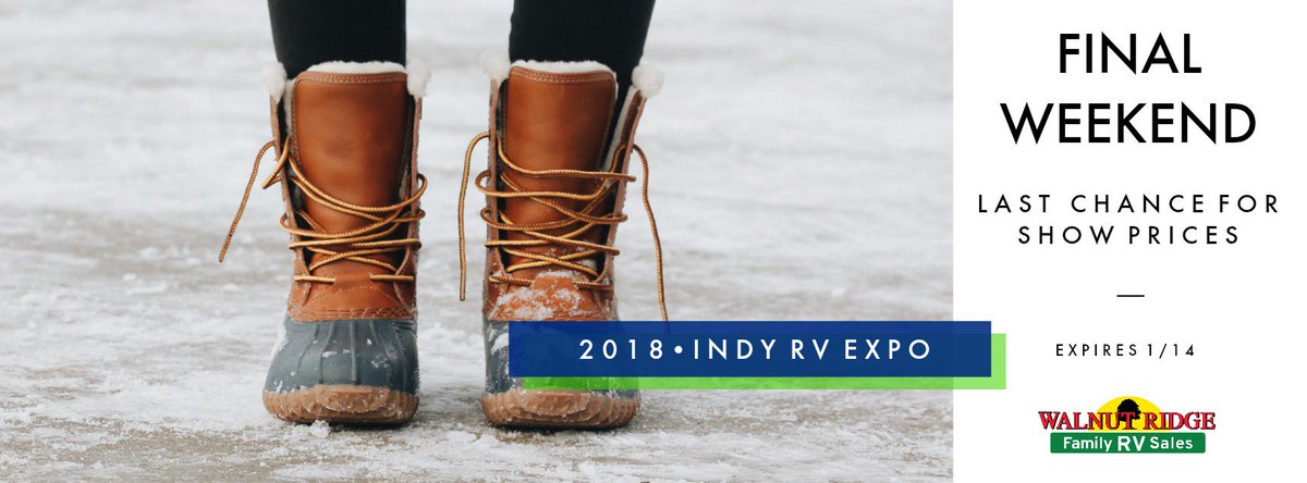 walnutridgeRV's tweet photo. Lace up your boots and come see us for the final days of the 2018 Indy RV Expo! Trust us, you don't want to miss these savings! Show prices end 1/14. https://t.co/vBJF54MOJs