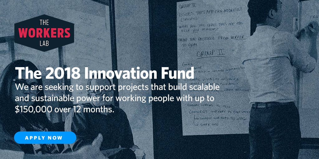 theworkerslab's tweet photo. Want to build worker power, workforce development programs, or have ideas for how to respond to job automation? You’re in luck! Apply for our 2018 Innovation Fund. It only takes an hour and applications are accepted until 11:59pm PST today.  https://t.co/0xRPZXEmAe https://t.co/Euk7x80JjC