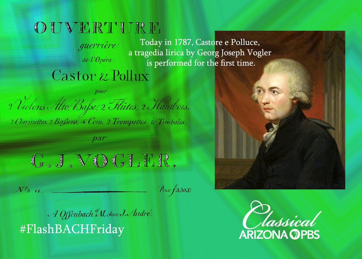 ClassicalAZPBS's tweet photo. #FlashBACHFriday time! Today in 1787, Castore e Polluce by Georg Joseph Vogler was performed for the 1st time! https://t.co/mh9XR3COgS