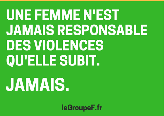 LeGroupe_F's tweet photo. Une femme n'est jamais responsable des violences qu'elle subit. Jamais. 
Partagez ! https://t.co/DKQiHSMNjz