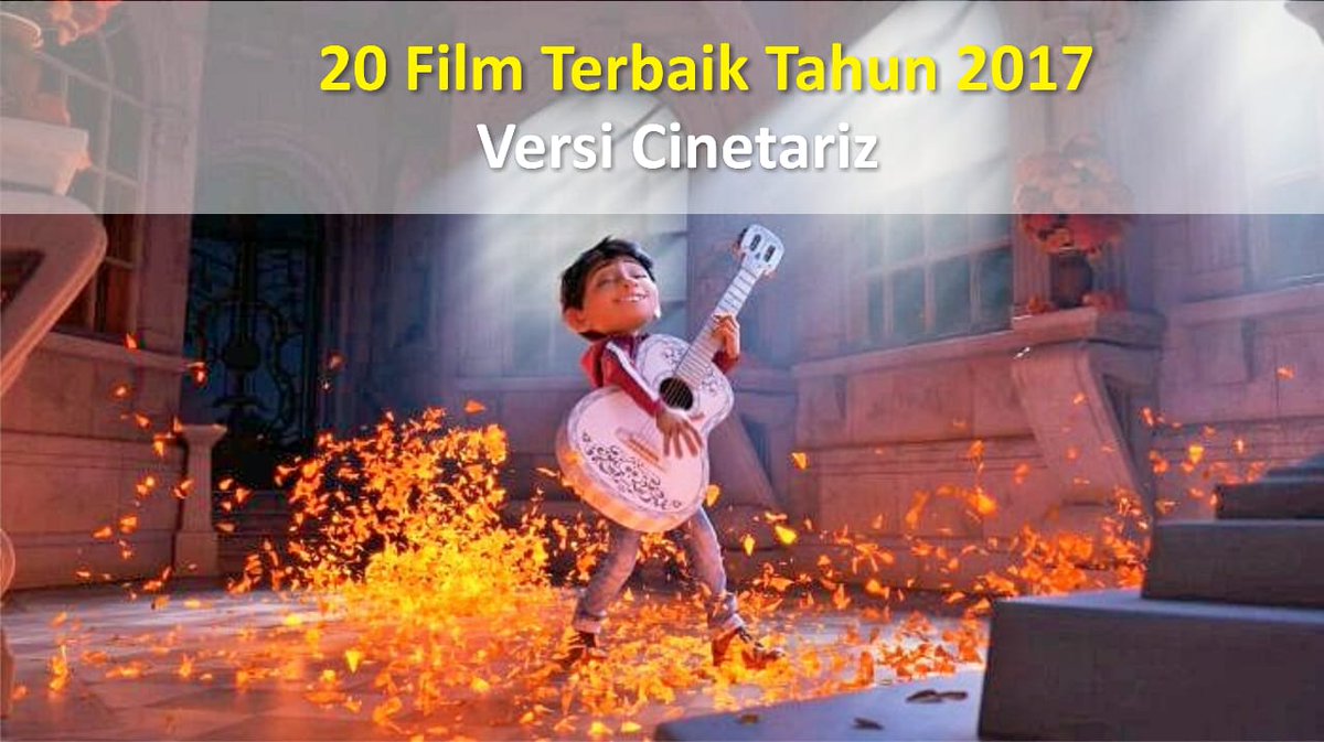 TarizSolis's tweet photo. Akhirnya selesai juga menyusun daftar 20 film terbaik di tahun 2017. Inilah pilihanku. https://t.co/4qWaAZ8FKw https://t.co/zuEBskFzXc