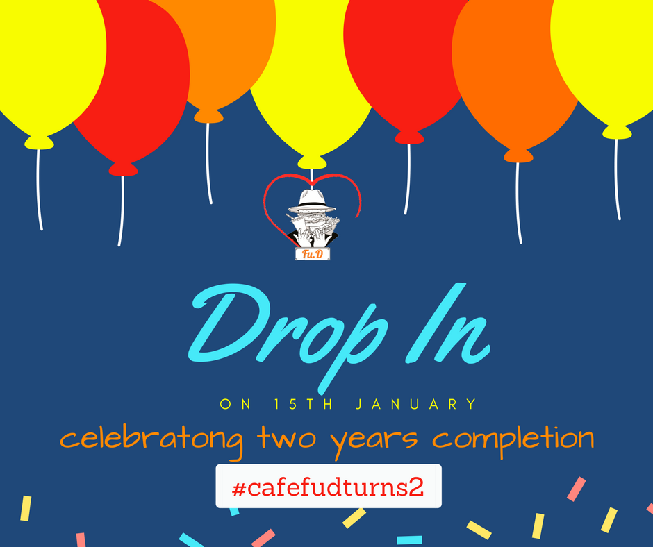 CafeFuD's tweet image. You all are invited to join us on 15th Jan as we celebrate Fu.D's 2 year completion. Hope to see you at Fu.D. 
.
.
#cafefud
#cafefudturns2 
#15thjanuary