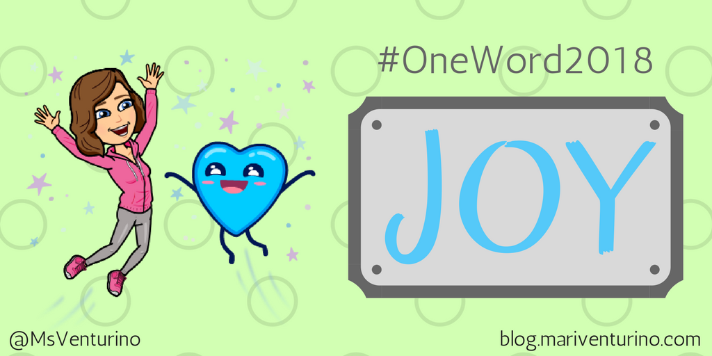 MsVenturino's tweet image. My #oneword2018 is JOY! I need to be intentional about cultivating moments of joy and gratitude this year! mariventurino.com/2018/01/13/one… #GoogleEI #COL16 #edtechteam