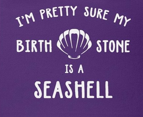 I'm pretty sure I've got the best birth stone around.