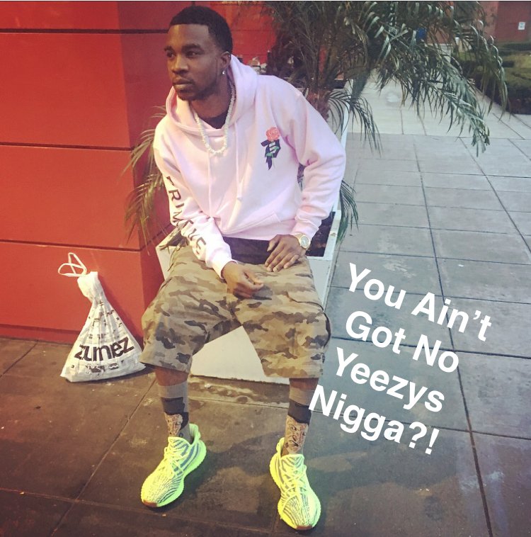 tlahoopin24's tweet photo. You ain’t got no #Yeezy Nigga?! 
#YEEZYBOOST350V2 https://t.co/ImRtg9N4jx