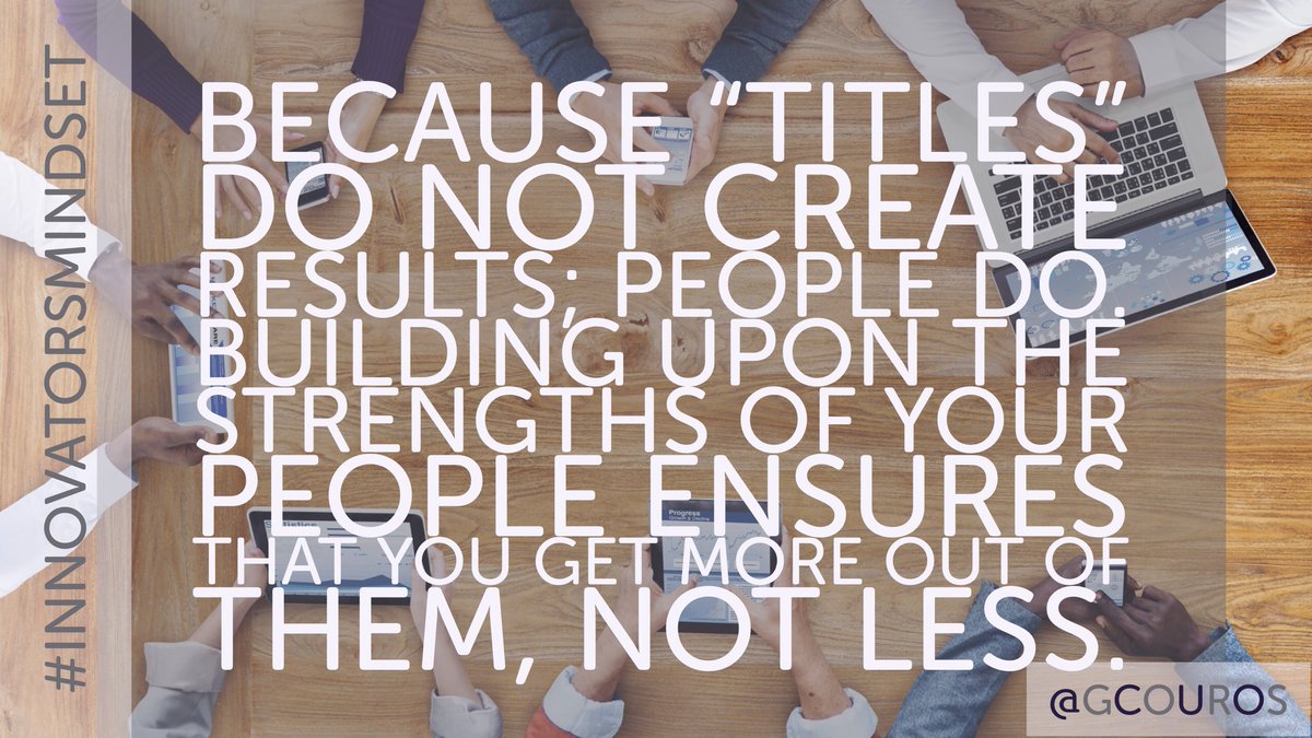 Great Ch 8 of #InnovatorsMindset - Because “titles” do not create results; people do. Building upon the strengths of your people ensures that you get more out of them, not less. <a href="/gcouros/">George Couros</a> #EdLeadership