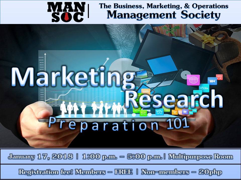 Marketing Research: Preparation 101. 📑📚

🌐: Multipurpose Room
📅: January 17, 2018 (Wed)
🕘: 1:00 PM to 5:00 PM

FOR OUR BELOVED MANSOC MEMBERS, IT'S FREE! ❤

For non-members, P20