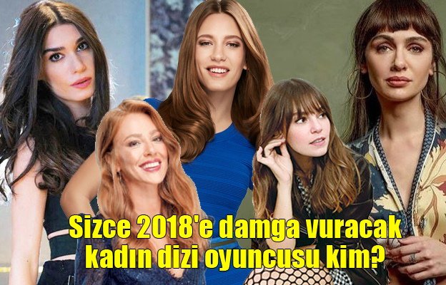 Sizce 2018'e damga vuracak kadın dizi oyuncusu kim? gecce.com.tr/anket/sizce-20…