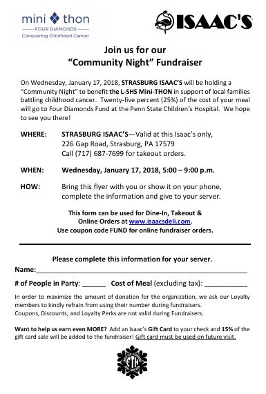 Come eat at the Strasburg Isaac’s on Wednesday, January 17 between 5-9pm to help out the mini-THON! Print this flyer out or show it on your phone and 25% of your meal will go to the Four Diamonds Fund at the Penn State Children’s Hospital. Hope to see you there!