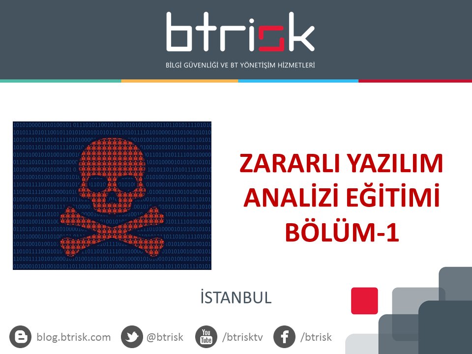BTRisk Zararlı Yazılım Analizi Eğitim Sunumu - Bölüm 1
blog.btrisk.com/2018/01/zararl…