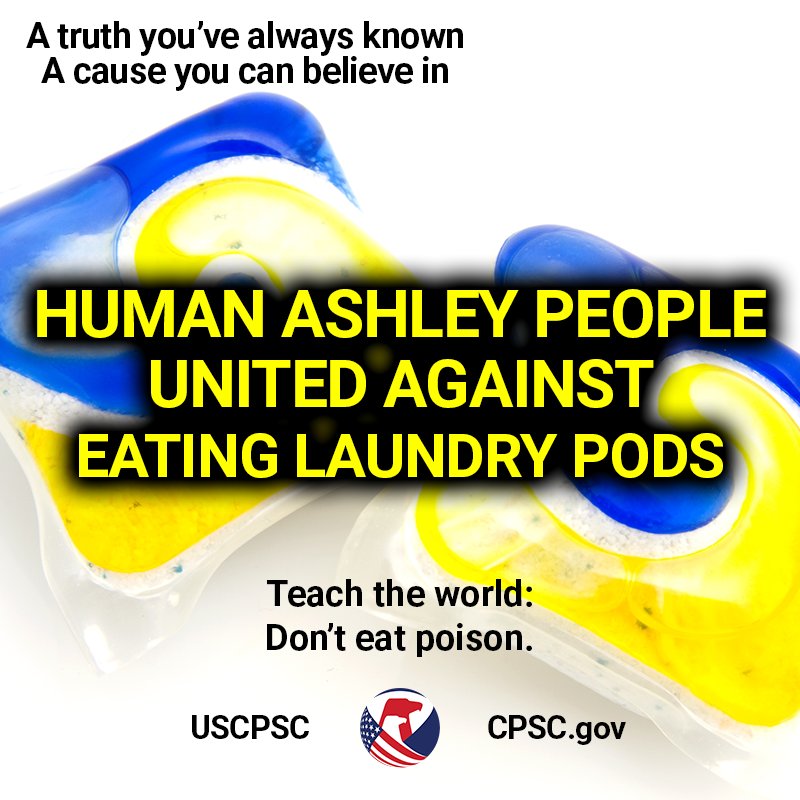 A graphic telling people not to eat laundry pods. It reads, "Human people united against eating laundry pods. Teach the world, don't eat poison."
