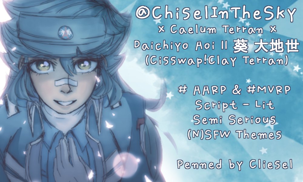 ( Hold on, I've got a dream to chase after! }ヾ(☆▽☆)
°•.•°•.•°•.•°•.•°•.•°•.•°•.•°•.•°•.•°
Caelum Terran || 葵 大地世
R63 / Cisswap!Clay Terran
#AARP and #MVRP

[press for more info]

RT's appreciated 🌟
°•.•°•.•°•.•°•.•°•.•°•.•°•.•°•.•°•.•°