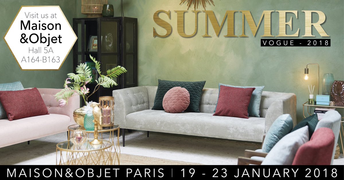 Curious about our new Summer Vogue collection? Visit us in Paris at Maison&amp;Objet 19-23 January, Hall 5A – stand A164-B163. Explore our luxurious, elegance spring-summer collection for 2018. We are looking forward to meet and welcome you!