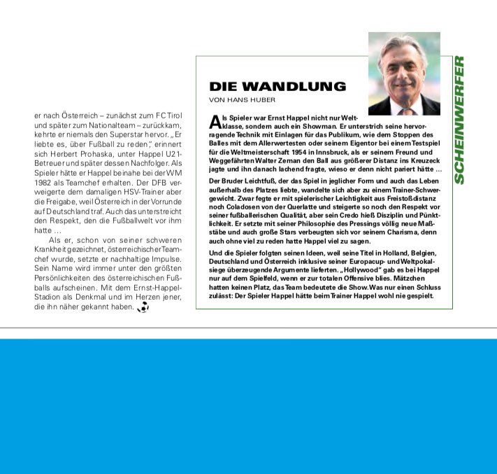 Happel liebte es, über Fussball zu reden. Tag und Nacht. 24 Stunden. <a href="/oefb1904/">ÖFB - oefb.at</a> <a href="/skrapid/">SK Rapid</a> <a href="/HSV/">Hamburger SV</a> <a href="/Feyenoord/">Feyenoord Rotterdam</a> <a href="/ADODenHaag/">ADO Den Haag</a> <a href="/KNVB/">KNVB</a> <a href="/Standard_RSCL/">Standard de Liège</a> <a href="/ClubBrugge/">Club Brugge KV</a> @WSGFUSSBALL <a href="/wackerinnsbruck/">FC Wacker Innsbruck</a> <a href="/SevillaFC/">Sevilla Fútbol Club</a>