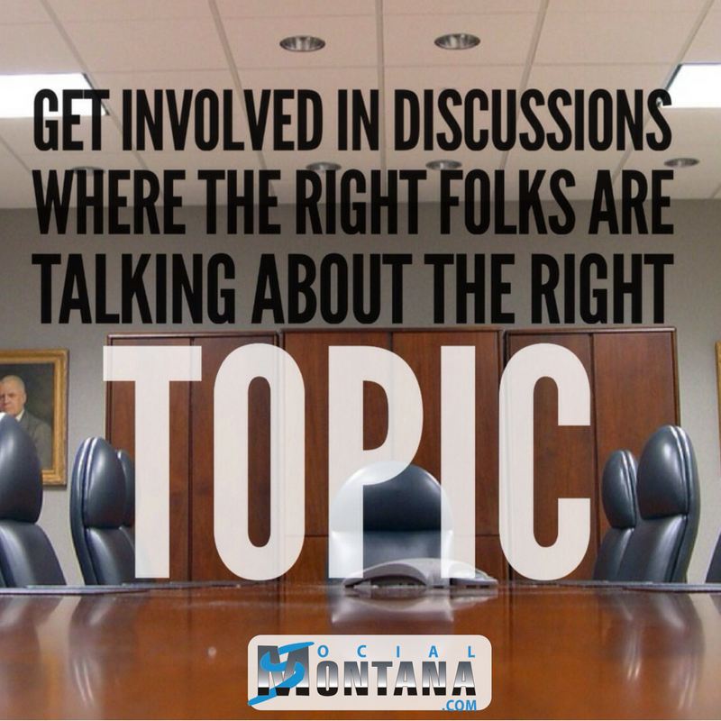 SocialMontana's tweet image. Get involved with discussions where the right folks are talking about the right topic #SmartSocialMedia
