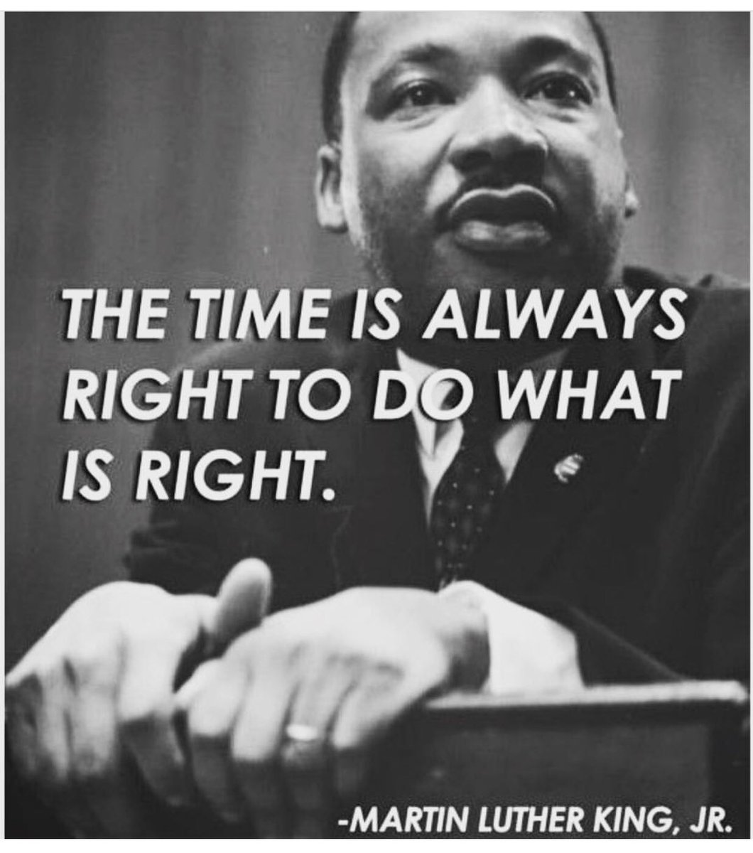 The time is always right to do what is right. #MLK