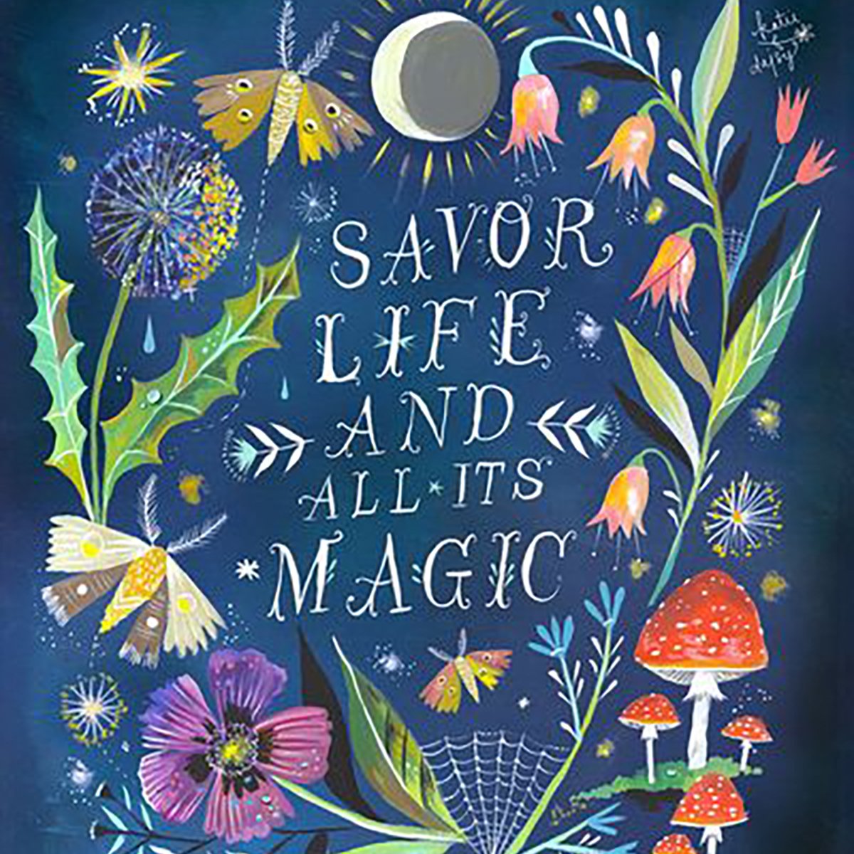 "Savor life and all its magic." #MotivationMonday #TravelQuote #Wanderlust (Art by Katie Daisy)