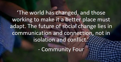 Community_Four's tweet image. The best thing we can do to change the world is to reach out to those who see things differently and then listen deeply. Arrogance and shouting will not change their minds. In today's hyper-connected world, they will easily find solidarity elsewhere. communityfour.org
