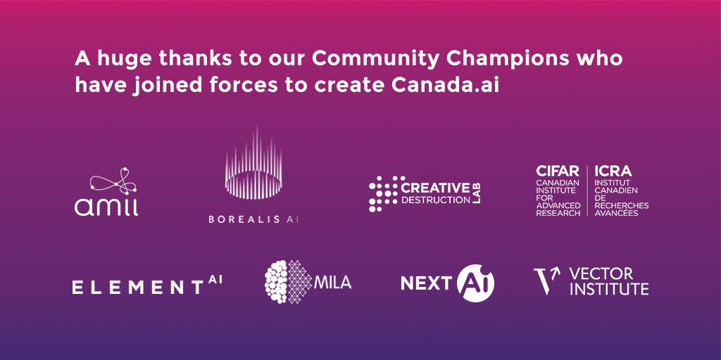 Canada.ai would not have been made possible without the invaluable help of our Community Champions: <a href="/AmiiThinks/">Amii</a>, <a href="/BorealisAI/">OR 0R</a>, <a href="/VectorInst/">Vector Institute</a>, @element_ai, <a href="/CIFAR_News/">CIFAR</a>, MILA, @Next_Canada and <a href="/creativedlab/">Creative Destruction Lab (CDL)</a>.