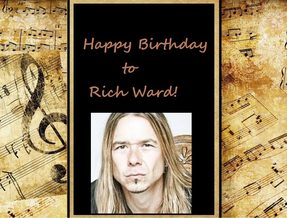 Happy Birthday to Rich Ward Have a amazing day. Love u. 