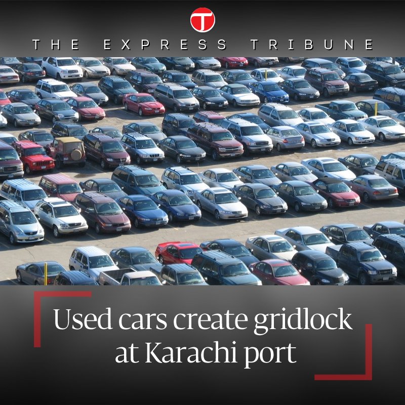 Tribune Business On Twitter Used Cars Create Gridlock At Karachi