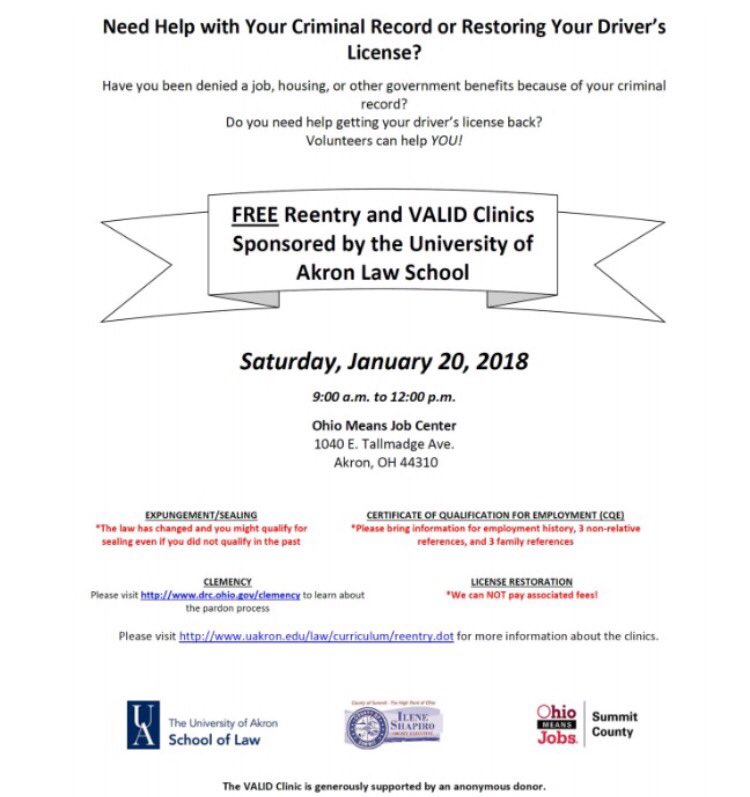 Need help with your criminal record or restoring your drivers license? Volunteers can help you! Come to the FREE Reentry and Valid Clinic, sponsored by the University of Akron Law School, on Saturday, January 20th from 9am to 12pm, at the Ohio Means Job Center in Akron!