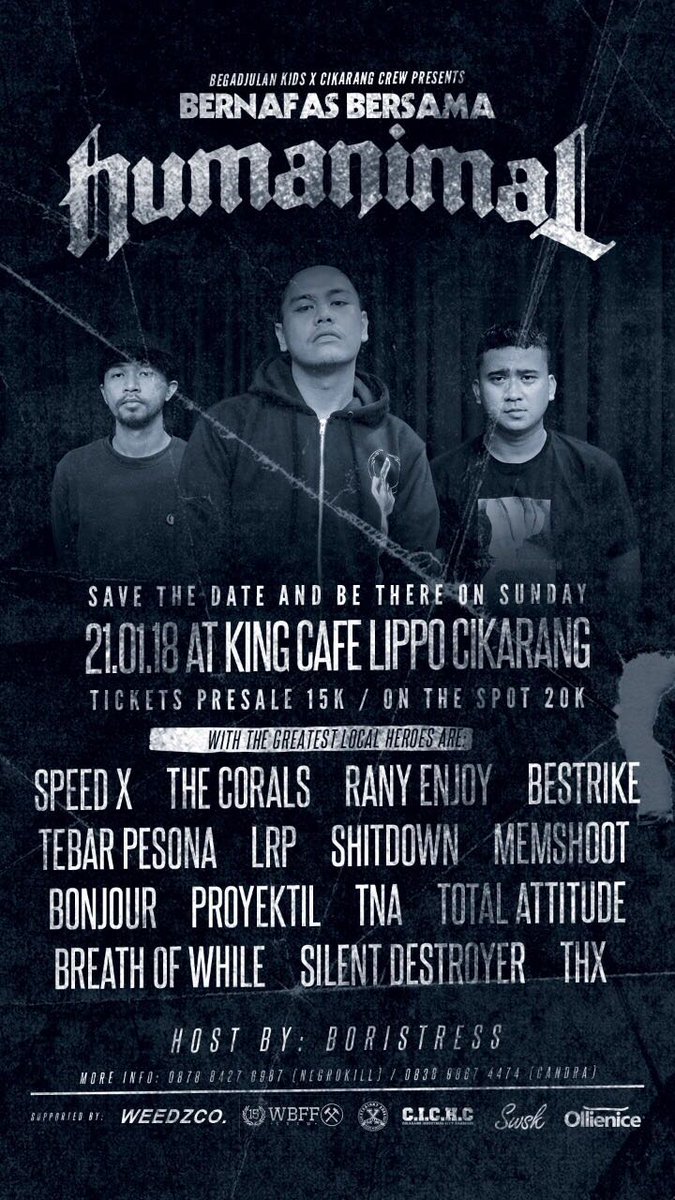 BEGADJULAN KIDS x CIKARANG CREW
BERNAFAS BERSAMA
H U M A N I M A L
MINGGU, 21 JANUARI 2018 AT. KING CAFE RUKO THAMRIN - LIPPO CIKARANG

OPEN GATE : 16:00 - 23:00
