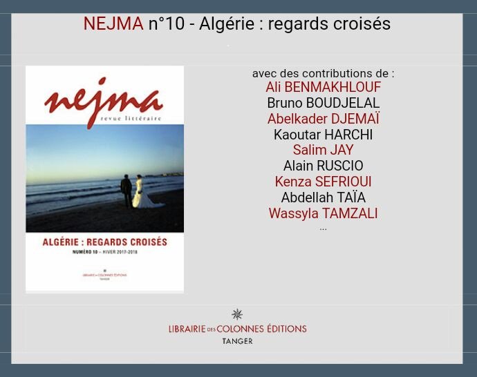 aouladl's tweet photo. Sortie du 10e numéro de la revue littéraire Nejma dédié à l'Algérie! L'inclusion se fait entre les individus mais aussi entre les pays. Suivons l'actualité de la revue à Alger, Tanger, Saint-Denis, Marseille et ailleurs! @spfhamelin @KaoutarHarchi @WassylaTamzali @khalidlym https://t.co/MjhdfInPyn