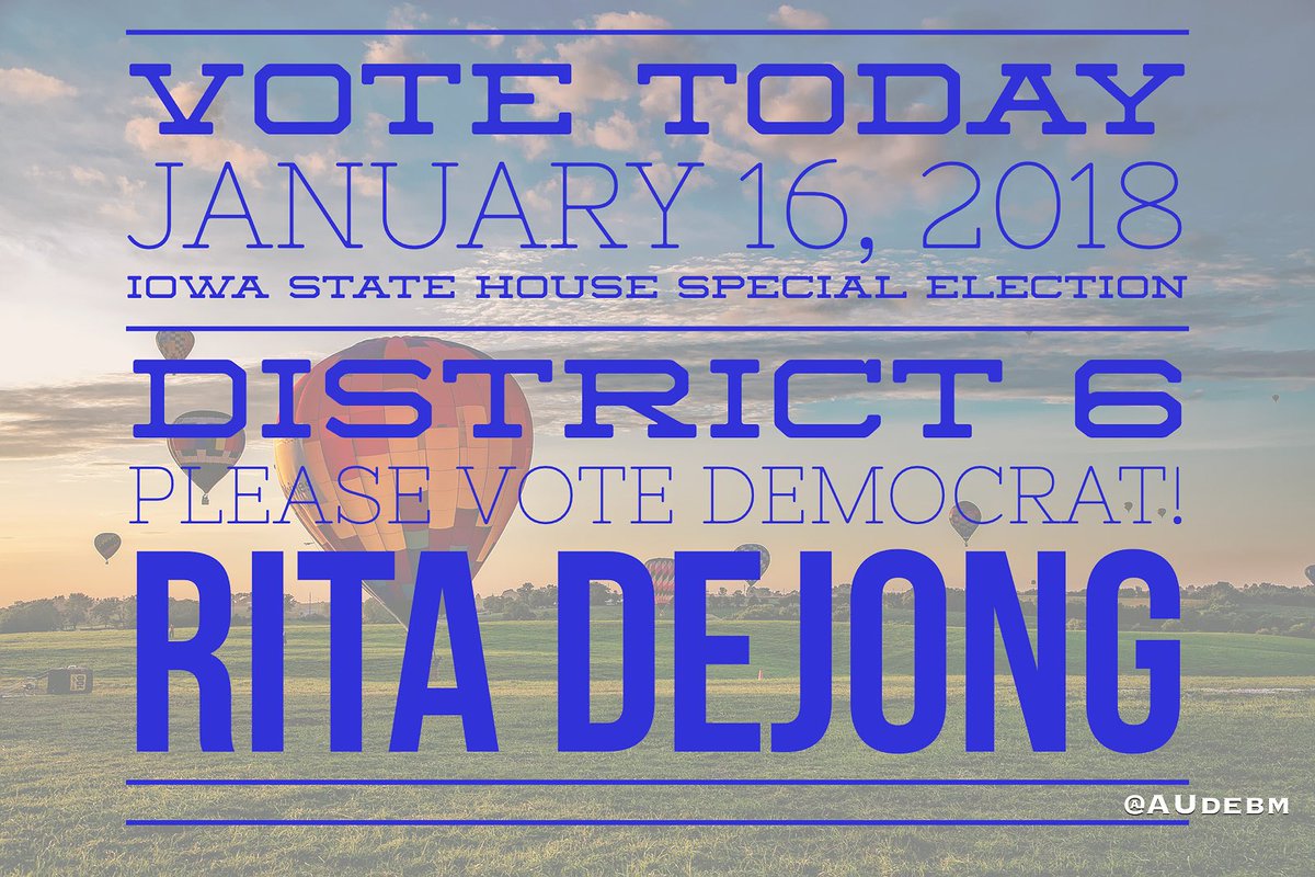AUdebm's tweet photo. 📣#IOWA
‼️VOTE‼️VOTE‼️VOTE‼️
💥TODAY (January 16)!
💥Please Vote Democrat!
👉🏻👉🏻 @RitaDejong 👈🏻👈🏻
💥Iowa State House #SpecialElection
District6
#IAHD6 #FlipItBlue
#AtTheStateHouseToo
#BlueWave2018
#TuesdayMotivation
#TuesdayThoughts https://t.co/WVmkEz9sEe