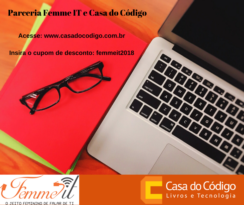 femme_it's tweet photo. E mais novidades para os seguidores da Femme IT! TOP TOP TOP
Fechamos parceria com a Casa do Código com desconto para E-books e Livros Impressos.
Cupom válido até 16/04/2018
#femmeit #casadocodigo #ebooks #mulheremti #mulheremexatas https://t.co/l6gaz6NvVB