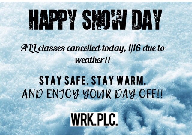 NO CLASSES TONIGHT DUE TO WEATHER CONDITIONS! Be safe and stay warm! #thewrkplc #snowday 👌🏼☠️🔥❄️