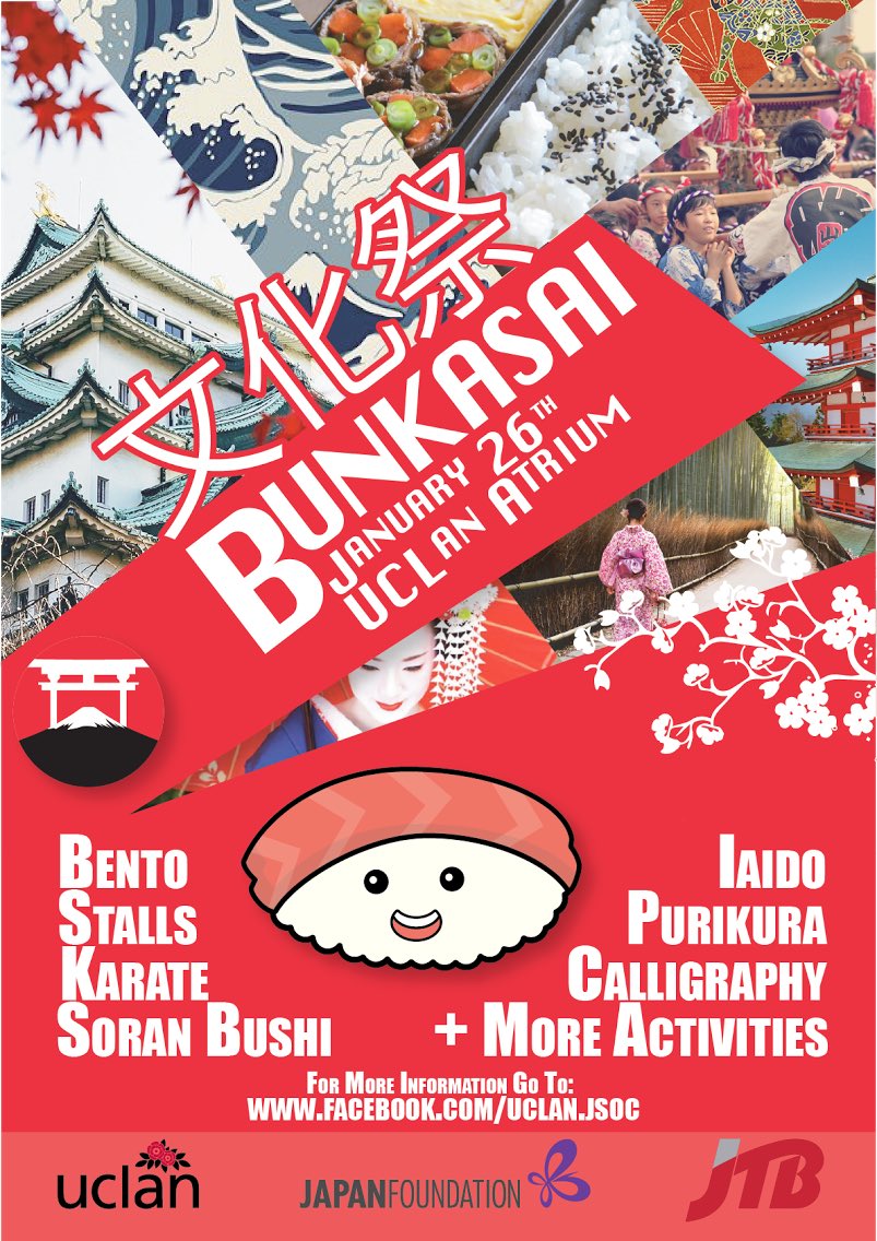 ⛩🇯🇵 BUNKASAI 2018 🇯🇵⛩ 
On January 25th and 26th, UCLan's bunkasai (Japan Day) is back for its fourth year... 
★ January 25th will have talks from 12:30 onwards
★ January 26th will be filled with stalls and performances, with bento!
Check our Facebook page for more info!